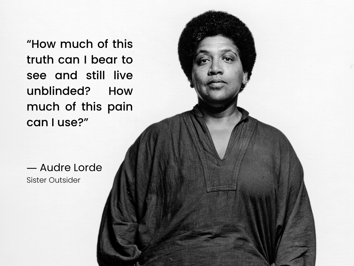 Black and white photo of American writer and professor Audre Lorde alongside a quote from her published work, Sister Outsider